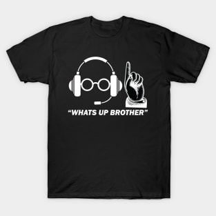 Sketch streamer whats up brother T-Shirt